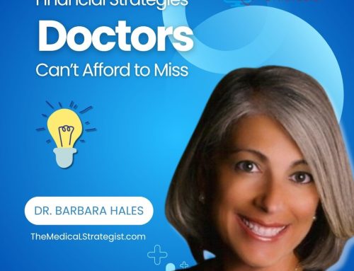 Financial Strategies Doctors Can’t Afford to Miss