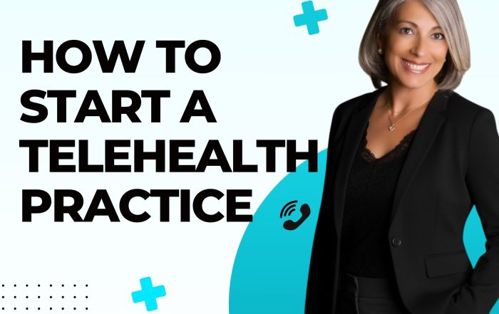 How to Start a Telehealth Practice