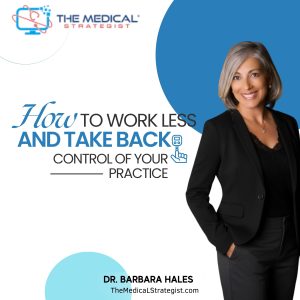 How to Work Less, and Take Back Control of Your Practice