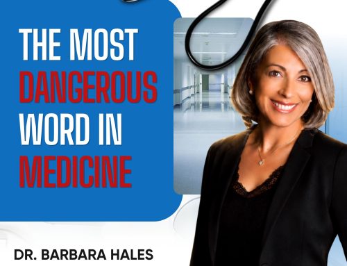 The Most Dangerous Word in Medicine